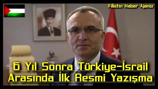 6-yil-sonra-turkiye-israil-arasinda-ilk-resmi-yazisma