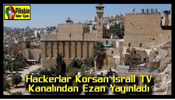 hackerlar-korsan-israil-tv-kanalindan-ezan-yayinladi
