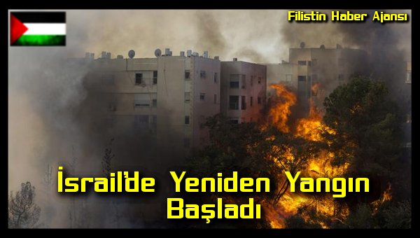 israilde-yeniden-yangin-basladi