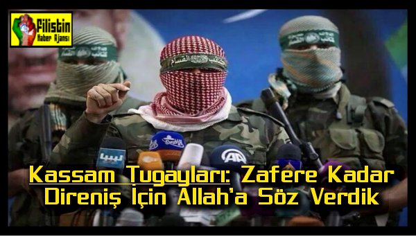kassam-tugaylari-zafere-kadar-direnis-icin-allaha-soz-verdik