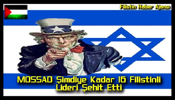 mossad-simdiye-kadar-16-filistinli-lideri-sehit-etti