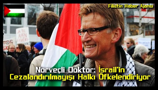 norvecli-doktor-israilin-cezalandirilmayisi-halki-ofkelendiriyor