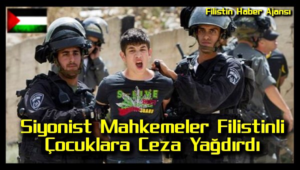 siyonist-mahkemeler-filistinli-cocuklara-ceza-yagdirdi