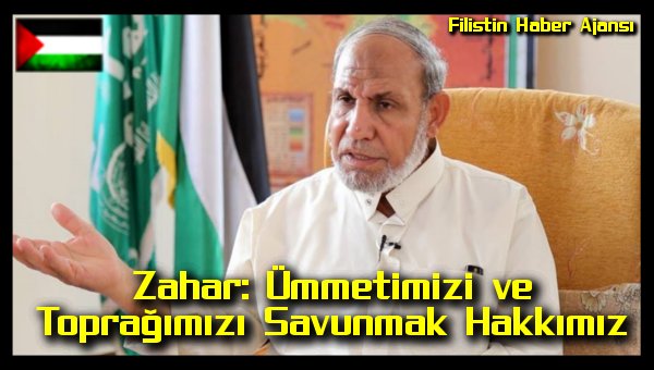 zahar-ummetimizi-ve-topragimizi-savunmak-hakkimiz