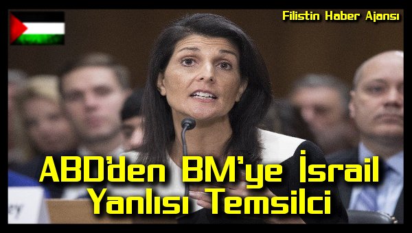 ABD'den BM'ye Israil Yanlisi Temsilci