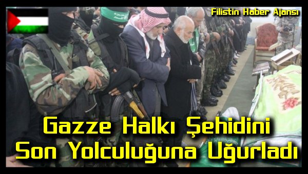 Gazze Halki Sehidini Son Yolculuguna Ugurladi