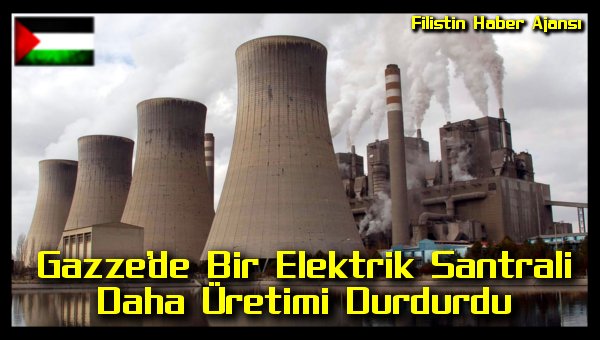 gazzede-bir-elektrik-santrali-daha-uretimi-durdurdu