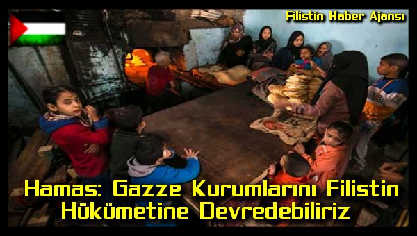 Hamas: Gazze Kurumlarini Filistin Hukumetine Devredebiliriz