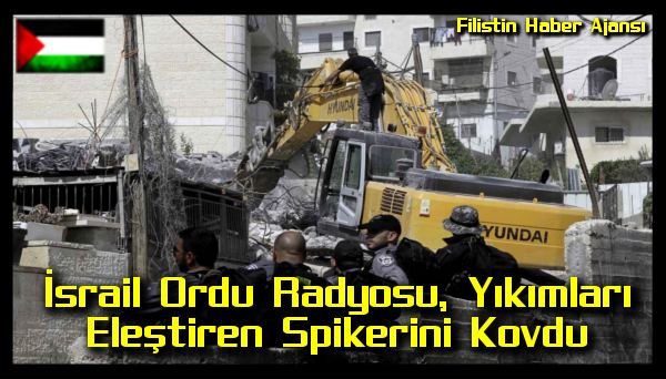 Israil Ordu Radyosu, Yikimlari Elestiren Spikerini Kovdu