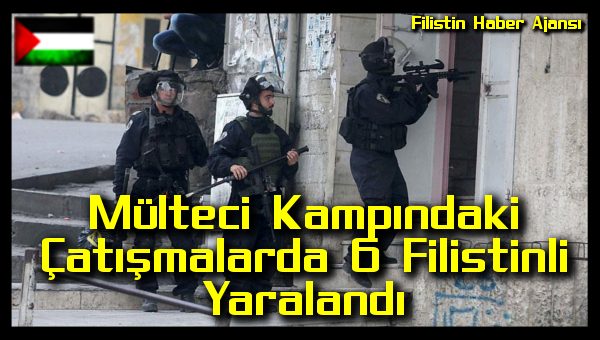 Multeci Kampindaki Catismalarda 6 Filistinli Yaralandi
