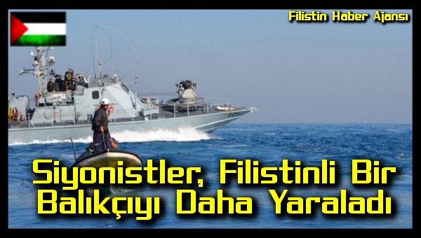 Siyonistler, Filistinli Bir Balikciyi Daha Yaraladi