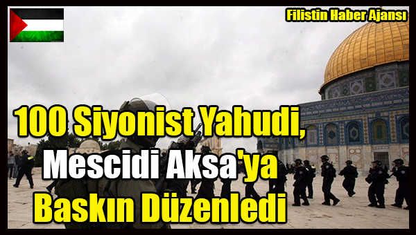 100 Siyonist Yahudi, Mescidi Aksa'ya Baskin Duzenledi