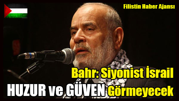 Bahr- Israil HUZUR ve GUVEN Gormeyecek
