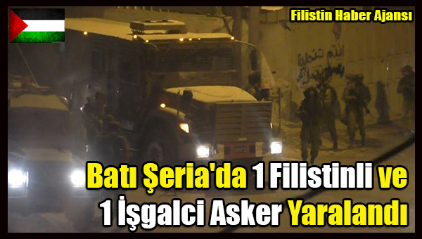 Bati Seria'da 1 Filistinli ve 1 Isgalci Asker Yaralandi