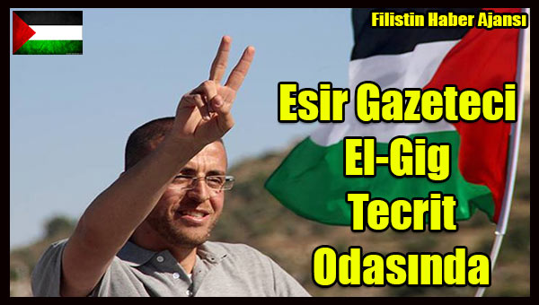 Esir Gazeteci El-Gig Tecrit Odasinda