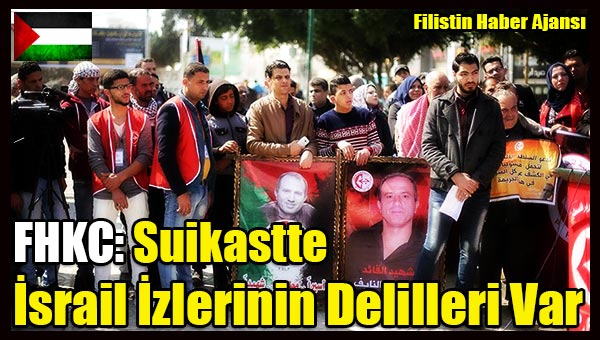 FHKC- Suikastte Israil Izlerinin Delilleri Var