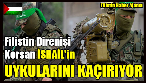 Filistin Direnisi ISRAIL'in UYKULARINI KACIRIYOR