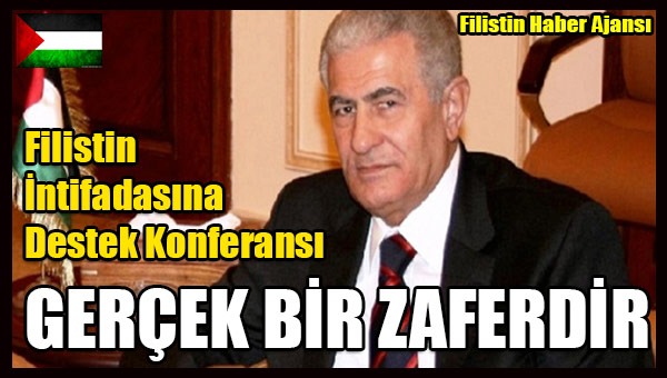 Filistin Intifadasina Destek Konferansi GERCEK BIR ZAFERDIR