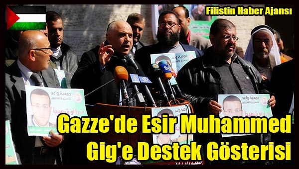 Gazze'de Esir Muhammed Gig'e Destek Gosterisi