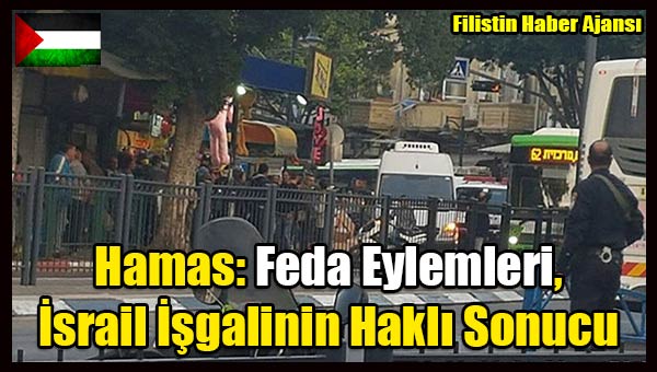 Hamas- Feda Eylemleri, Israil Isgalinin Hakli Sonucu