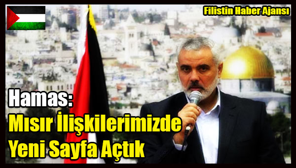 Hamas- Misir Iliskilerimizde Yeni Sayfa Actik