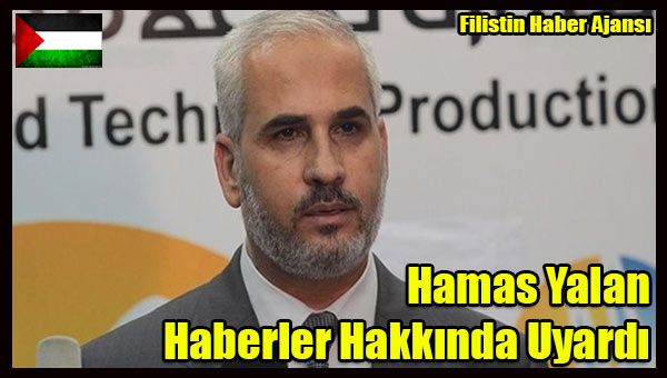 Hamas Yalan Haberler Hakkinda Uyardi