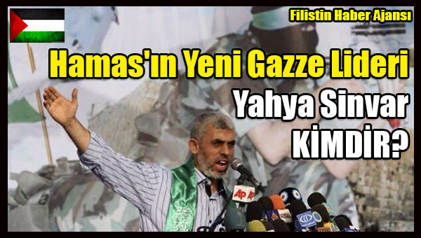 Hamas'in Yeni Gazze Lider Yahya Sinvar KIMDIR-