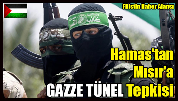 Hamas'tan Misir'a GAZZE TUNEL Tepkisi