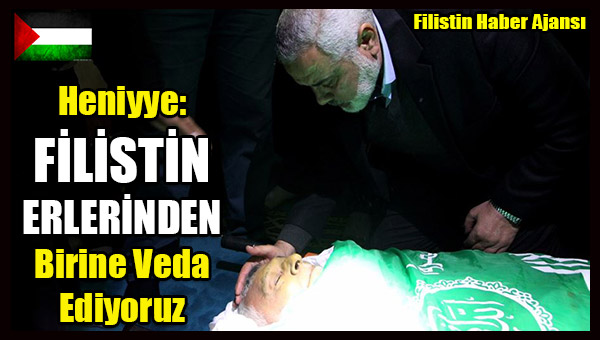 Heniyye- FILISTIN ERLERINDEN Birine Veda Ediyoruz