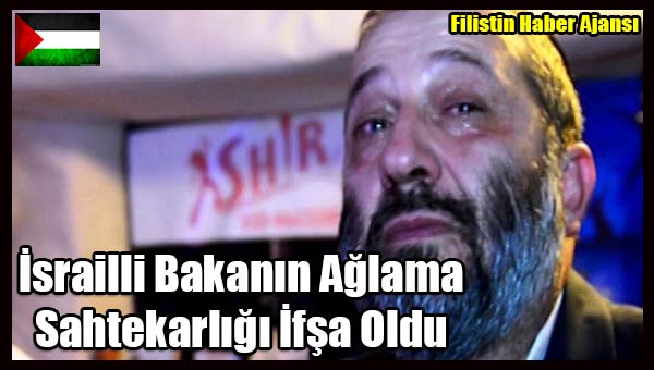 Israilli Bakanin Aglama Sahtekarligi Ifsa Oldu