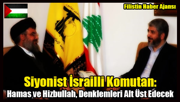 Israilli Komutan- Hamas ve Hizbullah Denklemleri Alt Ust Edecek