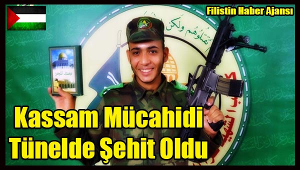 Kassam Mucahidi Tunelde Sehit Oldu