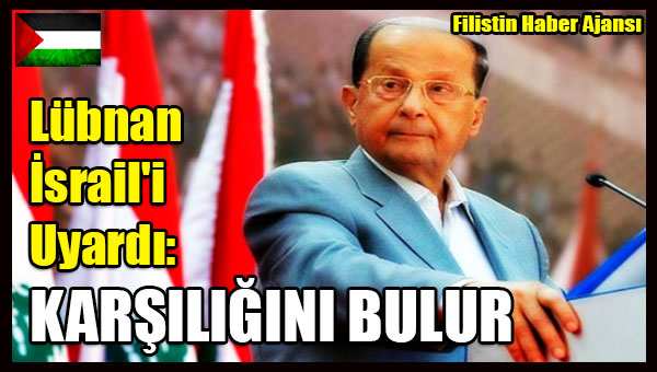 Lubnan Israil'i Uyardi- KARSILIGINI BULUR