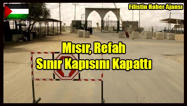 Misir, Refah Sinir Kapisini Kapatti