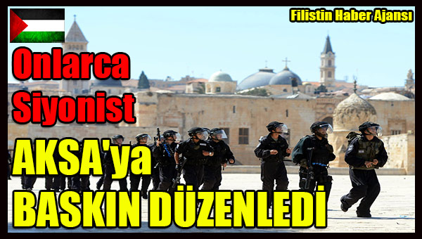 Onlarca Siyonist AKSAya BASKIN DUZENLEDI