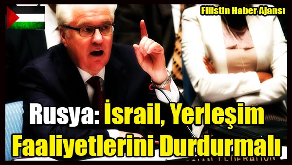 Rusya- Israil, Yerlesim Faaliyetlerini Durdurmali