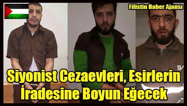 Siyonist Cezaevleri, Esirlerin Iradesine Boyun Egecek