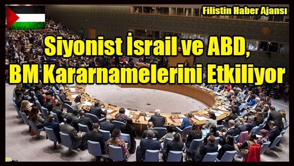 Siyonist Israil ve ABD, BM Kararnamelerini Etkiliyor