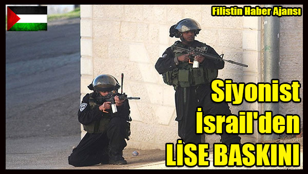 Siyonist Israil'den LISE BASKINI