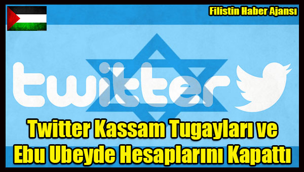 Twitter Kassam Tugaylari ve Ebu Ubeyde Hesaplarini Kapatti