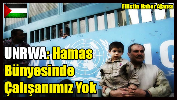 UNRWA- Hamas Bunyesinde Calisanimiz Yok