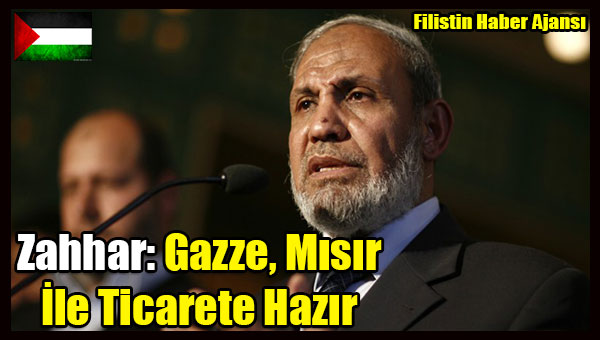 Zahhar- Gazze, Misir Ile Ticarete Hazir