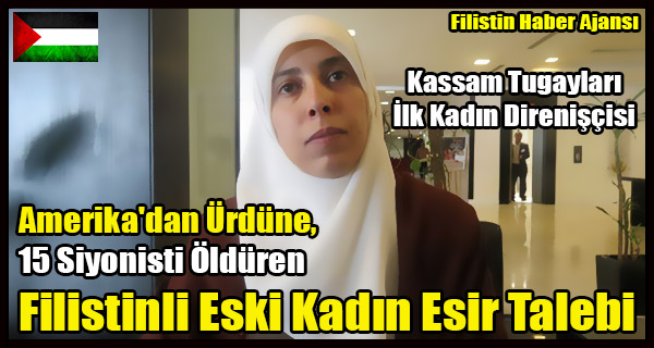 Amerika'dan Urdune, 15 Siyonisti Olduren Eski Kadin Esir Talebi