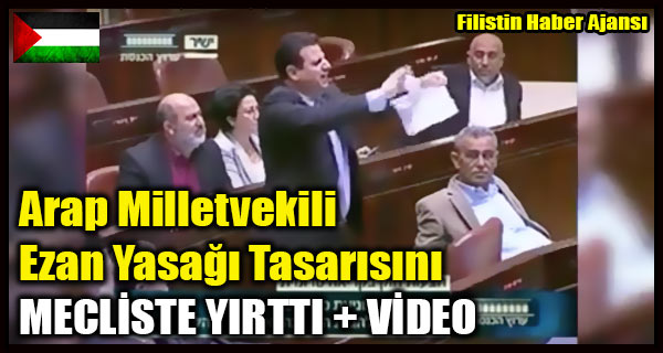 Arap Milletvekili Ezan Yasagi Tasarisini MECLISTE YIRTTI + VIDEO