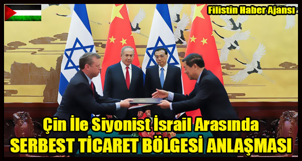 Cin Ile Siyonist Israil Arasinda SERBEST TICARET BOLGESI ANLASMASI