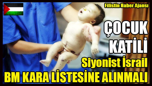 Cocuk Katili Israil BM KARA LISTESINE ALINMALI