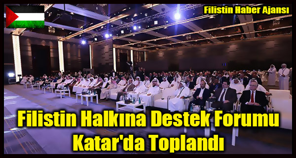 Filistin Halkina Destek Forumu Katar'da Toplandi