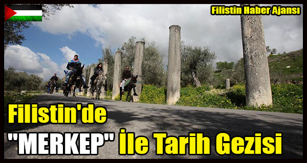 Filistin'de 'MERKEP' Ile Tarih Gezisi