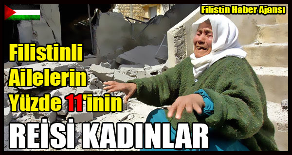 Filistinli Ailelerin Yuzde 11'inin REISI KADINLAR