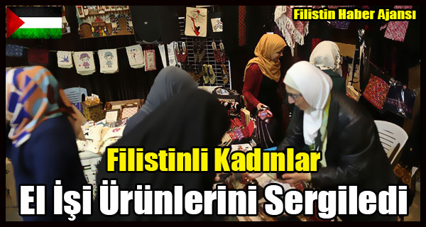 Filistinli Kadinlar El Isi Urunlerini Sergiledi